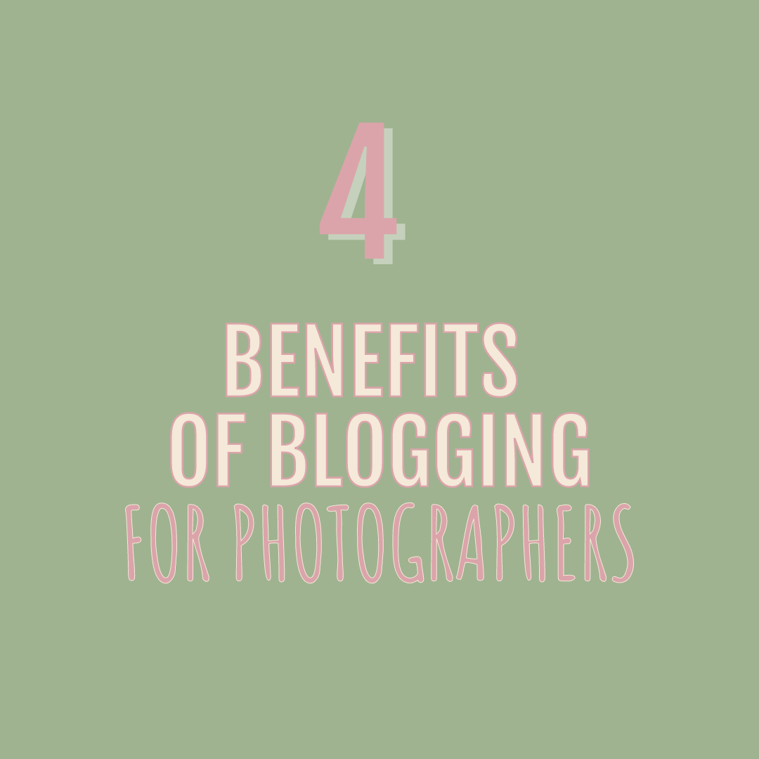 graphic that reads, "benefits of blogging for photographers"