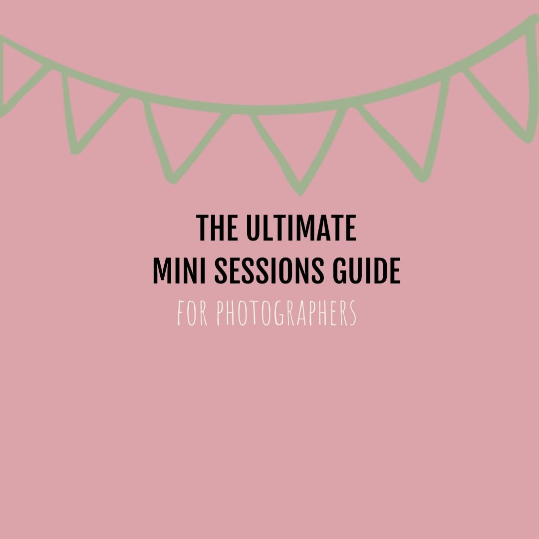graphic that reads, ULTIMATE MINI SESSIONS GUIDE
