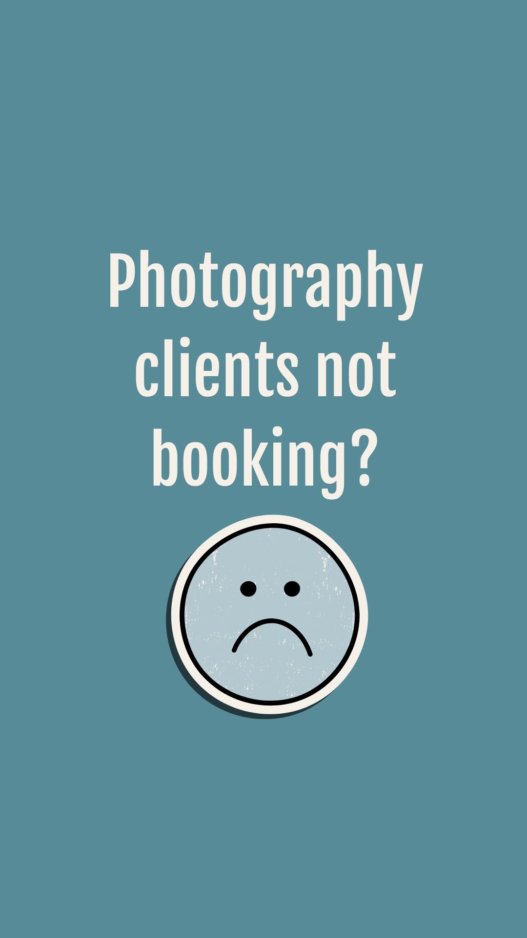 graphic that reads "photography clients not booking"