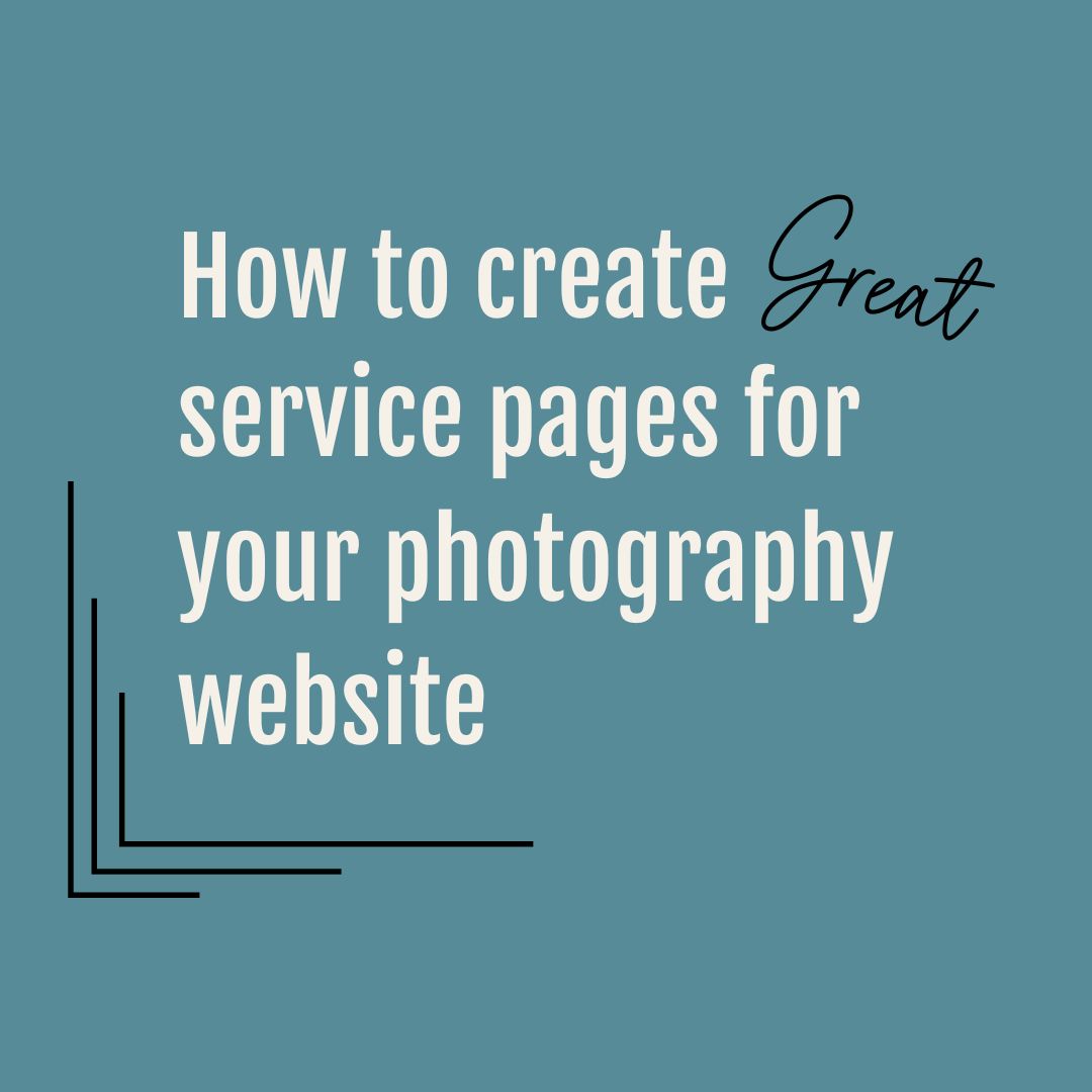 Graphic that reads, make your photogrpahy services pages work for you